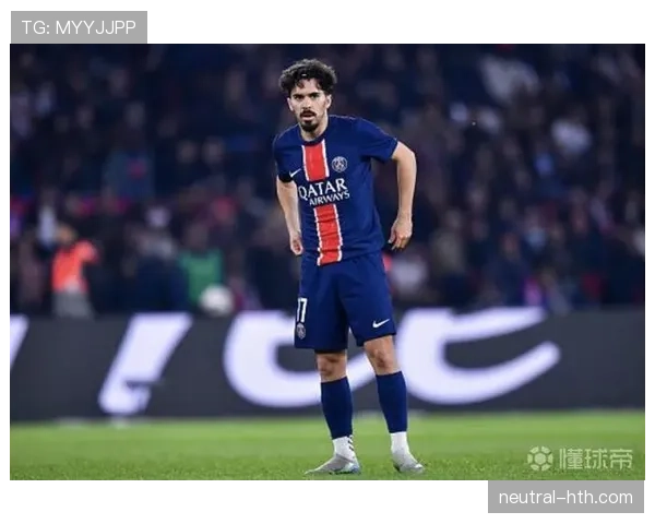 维蒂尼亚与豪门战术适配度:效率表现及中场角色差异分析